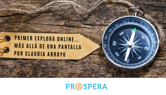 Primer Explora Online… más allá de una pantalla por Claudia Arroyo